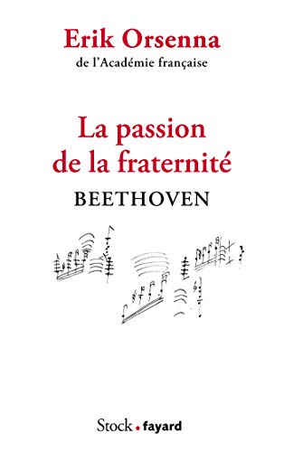La passion de la fraternité: Beethoven La passion de la fraternité: Beethoven