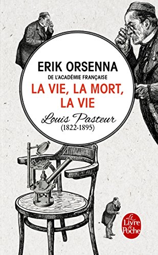 La vie, la mort, et la vie: Pasteur La vie, la mort, et la vie: Pasteur