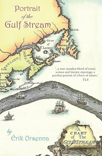 Portrait of the Gulf Stream: In Praise of Currents (Armchair Traveller)