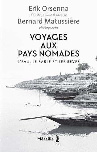 Voyages aux pays nomades: L'eau, le sable et les rêves von METAILIE