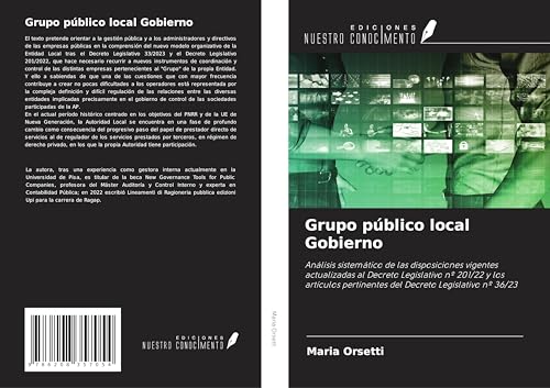 Grupo público local Gobierno: Análisis sistemático de las disposiciones vigentes actualizadas al Decreto Legislativo nº 201/22 y los artículos pertinentes del Decreto Legislativo nº 36/23 von Ediciones Nuestro Conocimiento