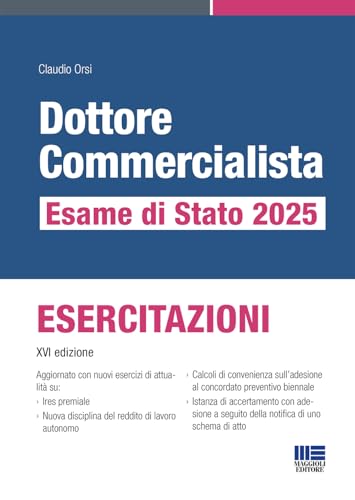 Dottore commercialista. Esame di Stato 2025. Esercitazioni (Concorsi&Esami) von Maggioli Editore