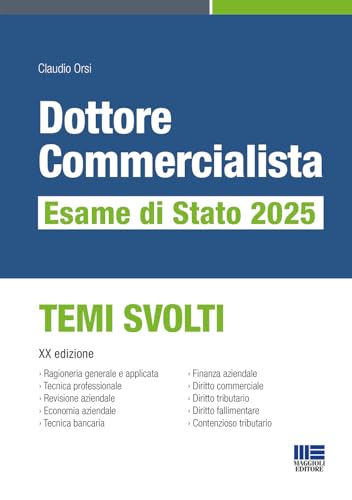 Dottore commercialista. Esame di Stato 2025. Temi svolti (Concorsi&Esami) von Maggioli Editore