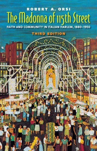 The Madonna of 115th Street: Faith and Community in Italian Harlem, 1880-1950 von Yale University Press
