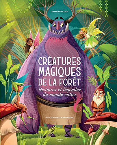 Créatures magiques de la forêt: Histoires et légendes du monde entier von KIMANE