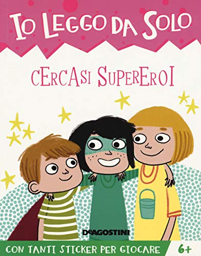 Cercasi supereroi. Con adesivi (Io leggo da solo)