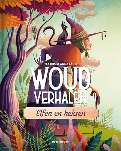 Elfen en heksen (Woudverhalen) von Eenhoorn, Uitgeverij De