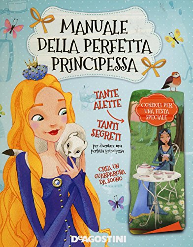 Manuale della perfetta principessa. Ediz. illustrata von De Agostini