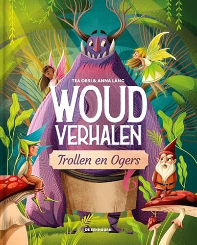 Trollen en ogers (Woudverhalen, 2) von Uitgeverij De Eenhoorn