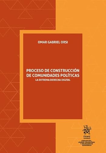 Proceso de construcción de comunidades políticas. La extrema derecha digital (Corrupción, Crimen Organizado y Delincuencia Económica)