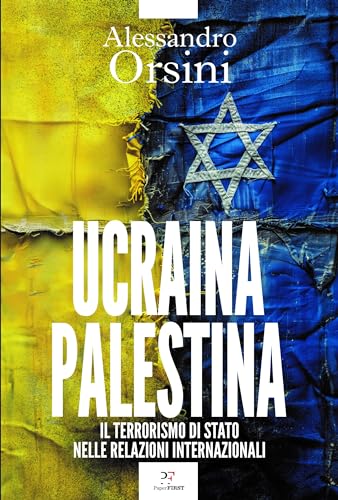 Ucraina-Palestina. Il terrorismo di Stato nelle relazioni internazionali von PaperFIRST
