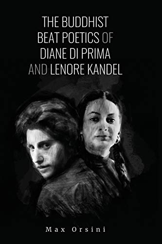 The Buddhist Beat Poetics of Diane di Prima and Lenore Kandel von Beatdom Books