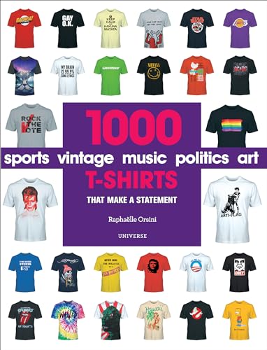 1000 T-Shirts: That Make a Statement 1000 T-Shirts: That Make a Statement
