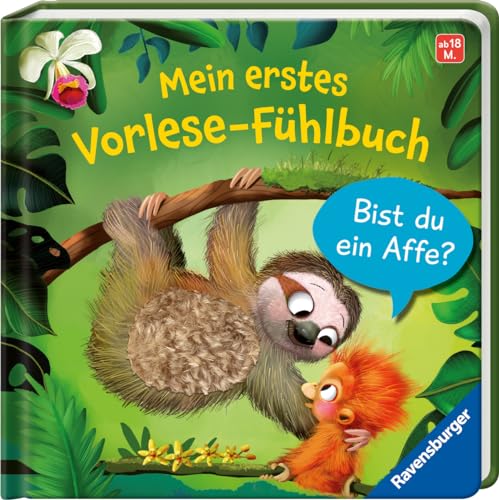Mein erstes Vorlese-Fühlbuch: Bist du ein Affe? Eine erste Geschichte mit Fühlteilen für Kinder ab 18 Monaten, Kinderbuch Mein erstes Vorlese-Fühlbuch: Bist du ein Affe? Eine erste Geschichte mit Fühlteilen für Kinder ab 18 Monaten, Kinderbuch
