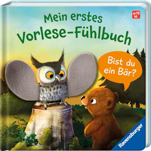 Mein erstes Vorlese-Fühlbuch: Bist du ein Bär? Eine erste Geschichte mit Fühlteilen für Kinder ab 18 Monaten, Kinderbuch von Ravensburger