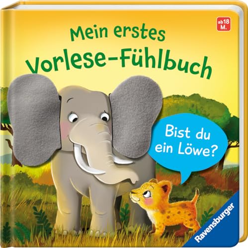Mein erstes Vorlese-Fühlbuch: Bist du ein Löwe? Eine erste Geschichte mit Fühlteilen für Kinder ab 18 Monaten, Kinderbuch von Ravensburger
