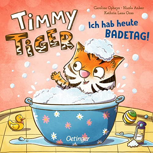 Timmy Tiger. Ich hab heute Badetag!: Pappbilderbuch für kleine Bademuffel ab 18 Monaten