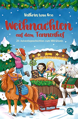 Weihnachten auf dem Tannenhof: 24 Adventsgeschichten zum Miträtseln Weihnachten auf dem Tannenhof: 24 Adventsgeschichten zum Miträtseln