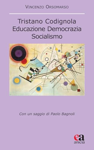 Tristano Codignola. Educazione democrazia socialismo (Noumeno) von Anicia (Roma)