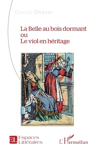 La Belle au bois dormant ou Le viol en héritage von Editions L'Harmattan