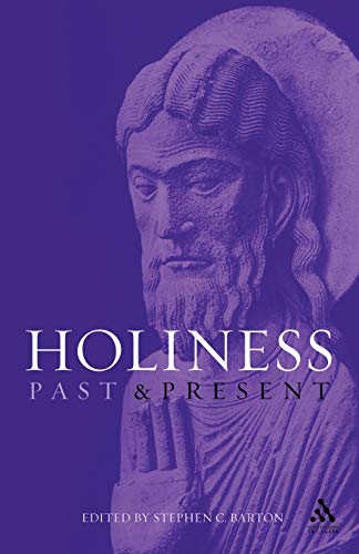 Holiness Past and Present (New Century Theology) von T&T Clark