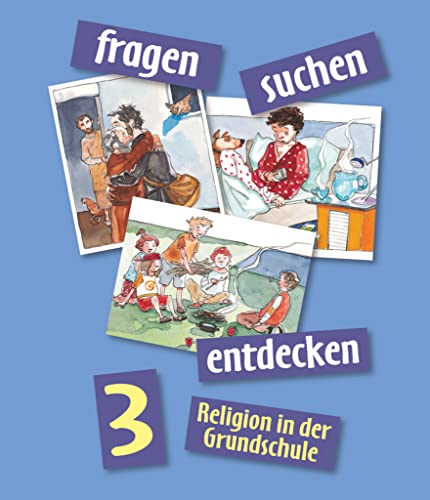 Fragen-suchen-entdecken - Katholische Religion in der Grundschule - Ausgabe 2001 - Band 3: Schulbuch