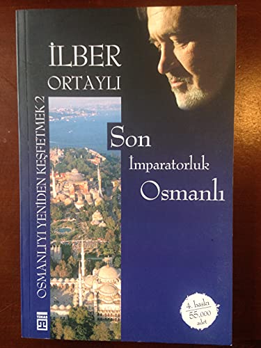 Son Imparatorluk Osmanli: Osmanliyi Yeniden Kesfetmek 2