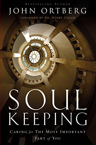 Soul Keeping: Caring For the Most Important Part of You Soul Keeping: Caring For the Most Important Part of You