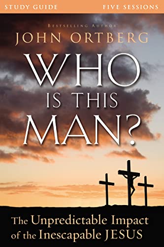 Who Is This Man? Bible Study Guide: The Unpredictable Impact of the Inescapable Jesus Who Is This Man? Bible Study Guide: The Unpredictable Impact of the Inescapable Jesus