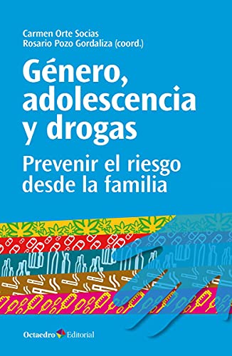 Género, adolescencia y drogas : prevenir el riesgo desde la familia (Horizontes-Salud) von Editorial Octaedro, S.L.