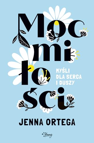 Moc miłości: Myśli dla serca i duszy