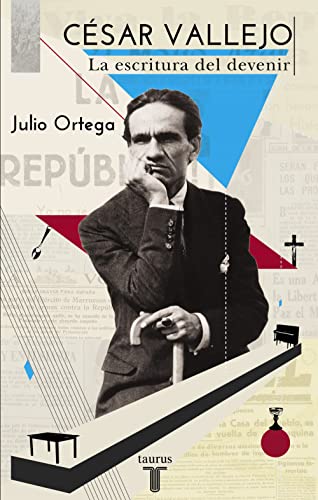 César Vallejo : la escritura del devenir (Biografías)