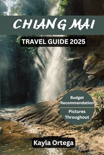 CHIANG MAI TRAVEL GUIDE 2025: Chiang Mai Travel Guide 2025: Top Attractions, Hidden Gems, Current Affairs, Job Opportunities, Interactive QR Maps, Practical Tips, Local Experiences and More. von Independently published