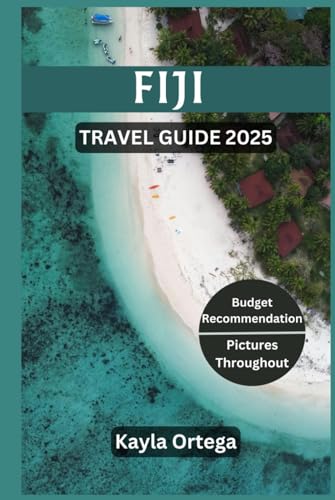 FIJI TRAVEL GUIDE 2025: Fiji Travel Guide 2025: Top Attractions, Hidden Gems, Current Affairs, Job Opportunities, Interactive QR Maps, Practical Tips, Local Experiences, and More. von Independently published