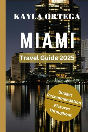 Miami Travel Guide 2025: Top Attractions, Hidden Gems, Local Experiences, Job Opportunities, QR Maps, Essential Travel Tips and More. von Independently published