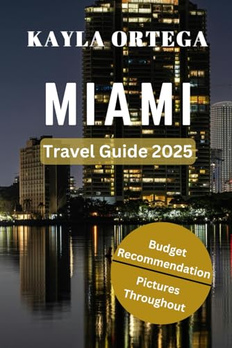 Miami Travel Guide 2025: Top Attractions, Hidden Gems, Local Experiences, Job Opportunities, QR Maps, Essential Travel Tips and More. von Independently published