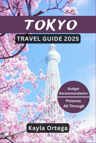 TOKYO TRAVEL GUIDE 2025: Uncover Must-See Attractions, Hidden Treasures, Local Insights, Job Prospects, Smart Navigation, Essential Travel Tips and More TOKYO TRAVEL GUIDE 2025: Uncover Must-See Attractions, Hidden Treasures, Local Insights, Job Prospects, Smart Navigation, Essential Travel Tips and More von Independently published