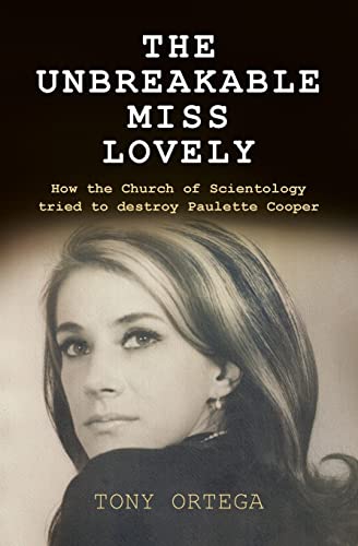 The Unbreakable Miss Lovely: How the Church of Scientology tried to destroy Paulette Cooper von Createspace Independent Publishing Platform