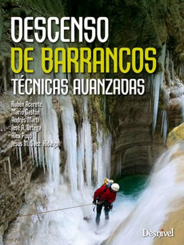 Descenso de barrancos : técnicas avanzadas