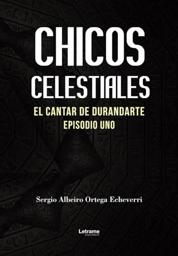 Chicos celestiales: El cantar de Durandarte. Episodio uno (Ciencia ficción, Band 1) von letrame