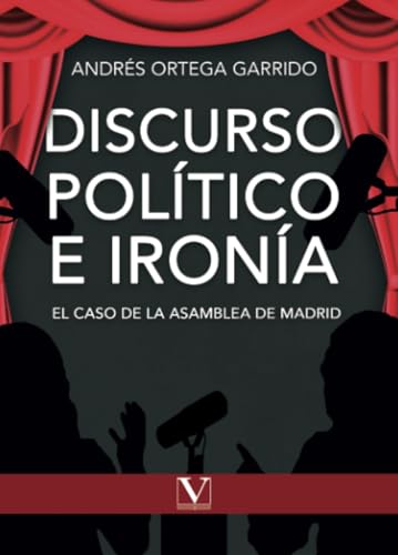 Discurso político e ironía: El caso de la Asamblea de Madrid (Ensayo, Band 1) von Editorial Verbum