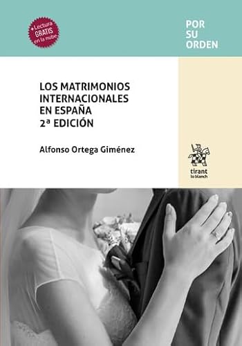 Los matrimonios internacionales en España 2ª Edición (Por su orden) von Editorial Tirant lo Blanch