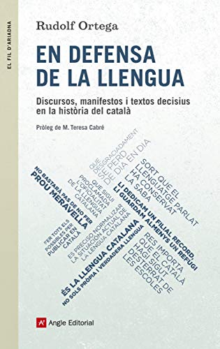 En defensa de la llengua : Discursos, manifestos i textos decisius en la història del català (El fil d'Ariadna, Band 93) von Angle Editorial