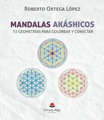 Mandalas Akáshicos: 72 Geometrías para colorear y conectar