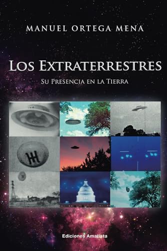 LOS EXTRATERRESTRES: SU PRESENCIA EN LA TIERRA von EDICIONES AMATISTA