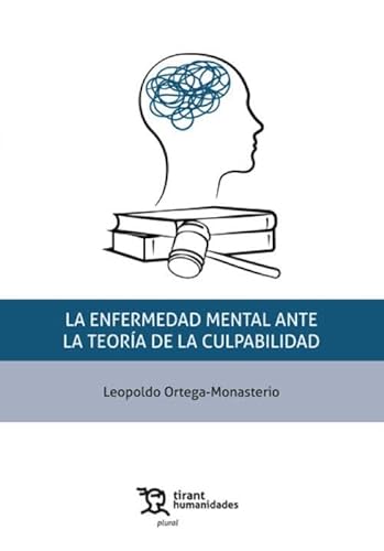 La enfermedad mental ante la teoría de la culpabilidad (Plural) von Tirant Humanidades