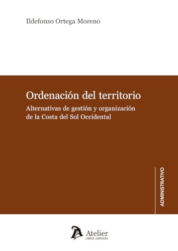 Ordenación del territorio (OA) Alternativas de gestión y organización de la Costa del Sol Occidental von Atelier Libros S.A.