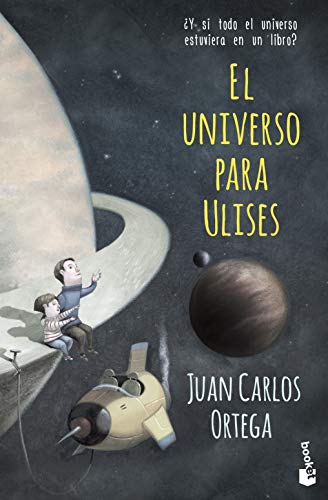 El universo para Ulises : ¿y si todo el universo estuviera en un libro? (Divulgación)