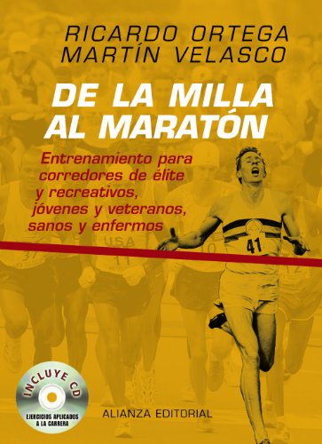 De la milla al maratón : entrenamiento para corredores de élite y recreativos, jóvenes y veteranos, sanos y enfermos (Libros Singulares (LS)) von ALIANZA