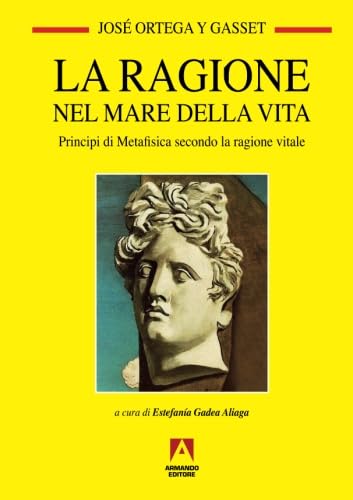 La ragione nel mare della vita (Temi del nostro tempo) von Armando Editore